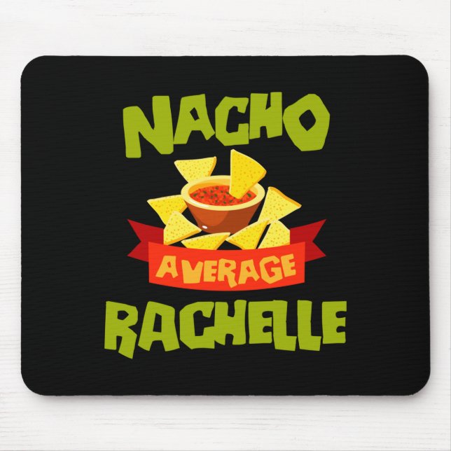 Nacho average rachelle funny birthday name gift mouse pad (Front)