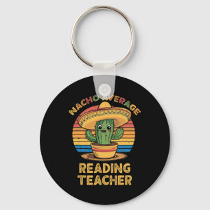 Nacho Average Reading Teacher Mexican Cinco De May Key Ring
