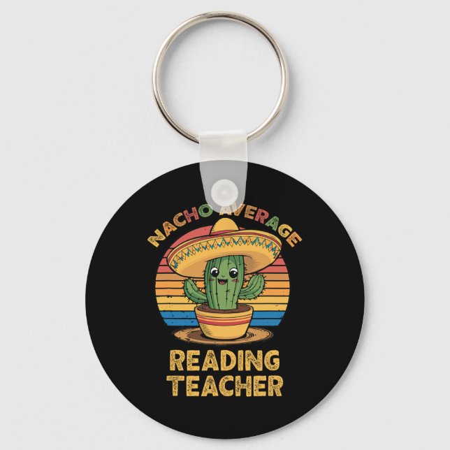 Nacho Average Reading Teacher Mexican Cinco De May Key Ring (Front)