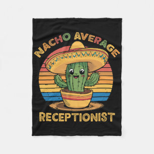 Nacho Average Receptionist Mexican Cinco De Mayo F Fleece Blanket