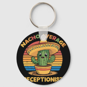 Nacho Average Receptionist Mexican Cinco De Mayo F Key Ring