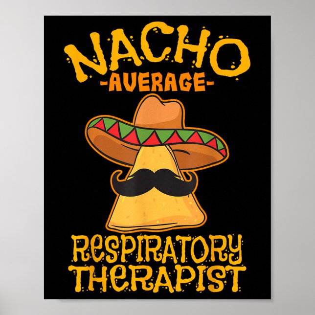 Nacho Average Respiratory Therapist Rt Asthma Cinc Poster (Front)