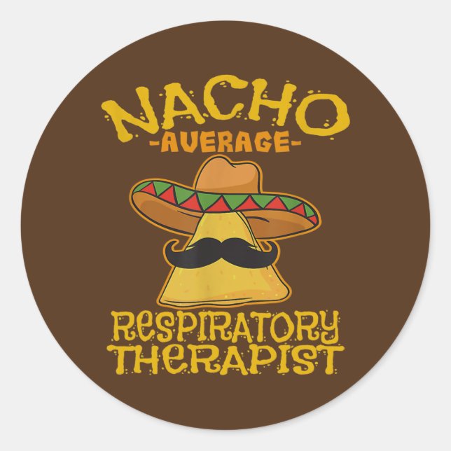 Nacho Average Respiratory Therapist RT Asthma Classic Round Sticker (Front)