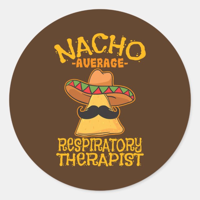 Nacho Average Respiratory Therapist RT Asthma Classic Round Sticker (Front)