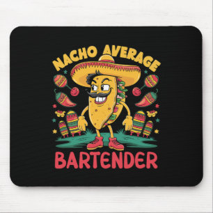 Nacho Average Rtender Cinco De Mayo Mexican Funny Mouse Pad