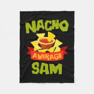 Nacho average sam funny birthday name gift fleece blanket