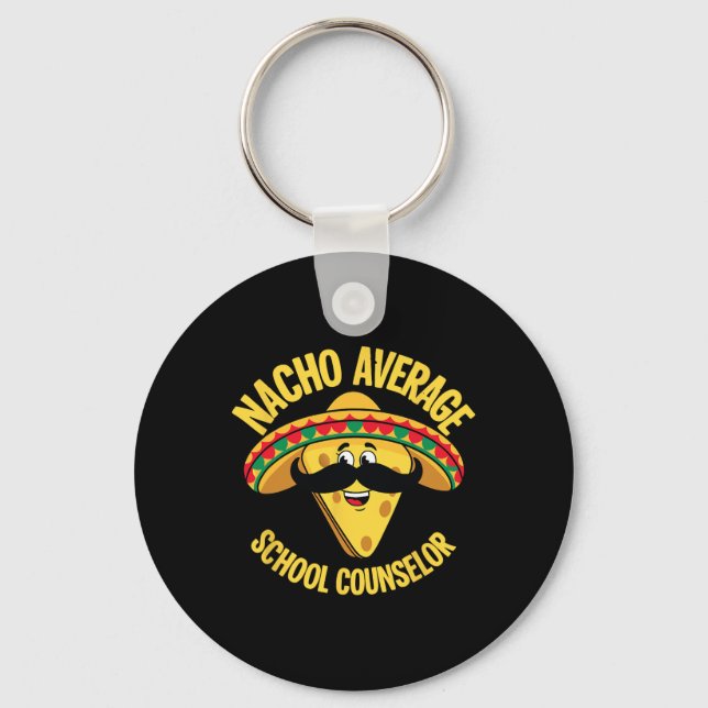 Nacho Average School Counsellor Adviser Cinco De M Key Ring (Front)