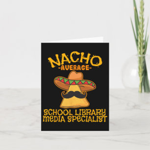 Nacho Average School Library Media Specialist Cinc Card