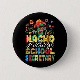 Nacho Average School Secretary Cinco De Mayo 6 Cm Round Badge