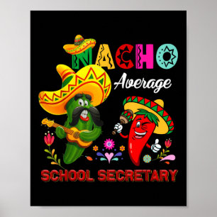 Nacho Average School Secretary Funny Cactus Chilli Poster