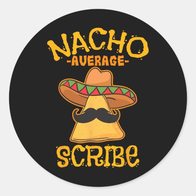 Nacho Average Scribe Mexican Cinco De Mayo Fiesta  Classic Round Sticker (Front)