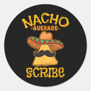 Nacho Average Scribe Mexican Cinco De Mayo Fiesta Classic Round Sticker