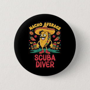 Nacho Average Scu Diver Cinco De Mayo Mexican Funn 6 Cm Round Badge