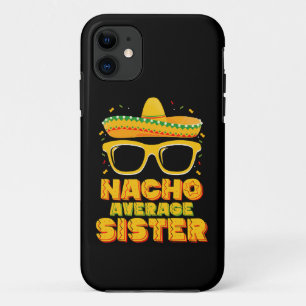 Nacho Average Sister Cinco De Mayo Matching Family iPhone 11 Case