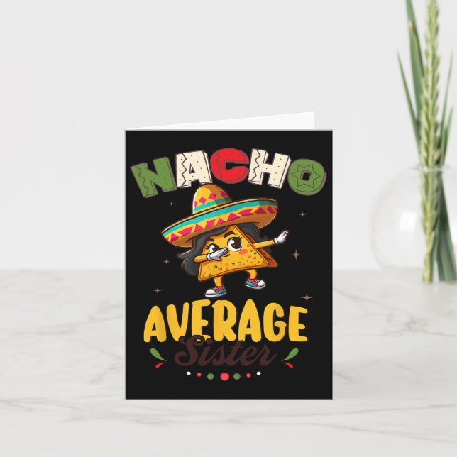 Nacho Average Sister Cinco De Mayo Mexican Fiesta  Card (Front)