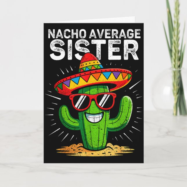 Nacho average sister funny cinco de mayo mexicanNa Card (Front)