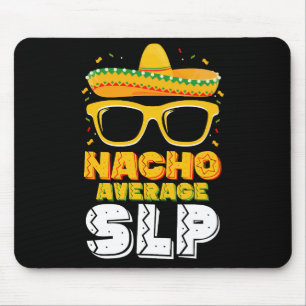 Nacho Average SLP Speech Language Pathologist Mouse Pad