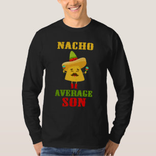 Nacho Average Son Cinco De Mayo Tortilla Chips Gu T-Shirt