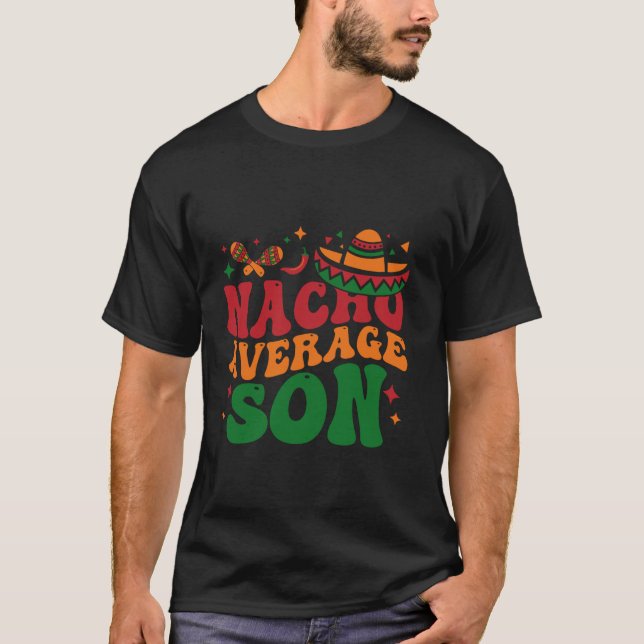 Nacho Average Son, Mexican Hat Cinco De Mayo tee t (Front)