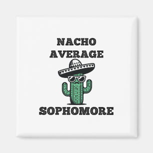 Nacho Average Sophomore Mexican Cinco De Mayo Magnet