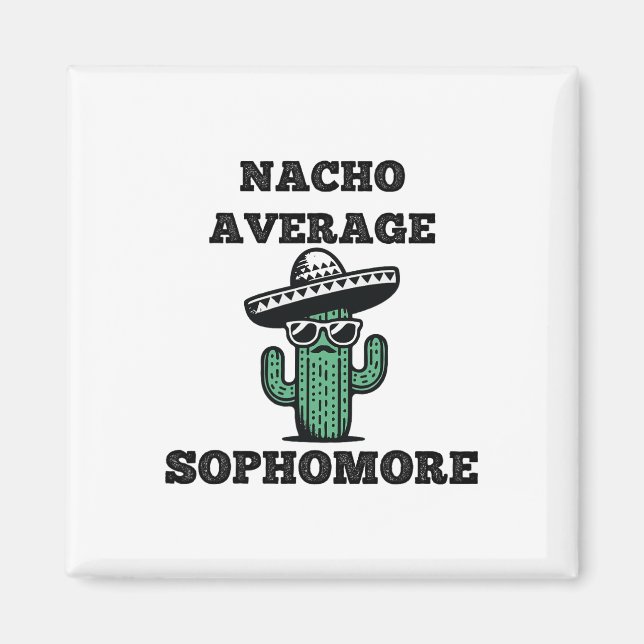 Nacho Average Sophomore Mexican Cinco De Mayo  Magnet (Front)