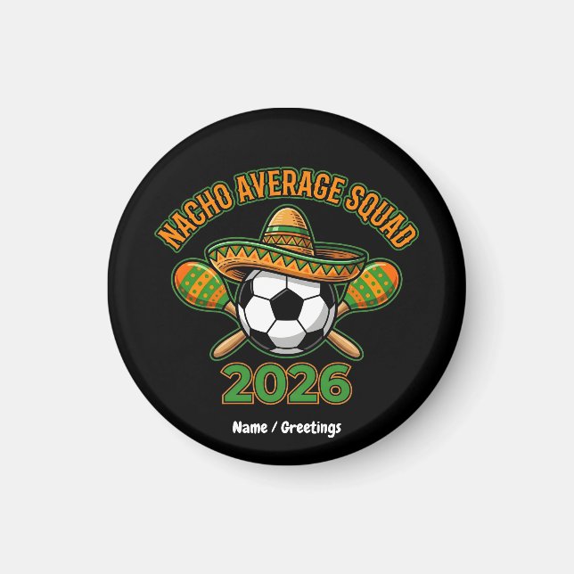 Nacho Average Squad 2026 Soccer Fiesta Sombrero  Magnet (Front)