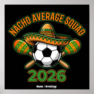 Nacho Average Squad 2026 Soccer Fiesta Sombrero  Poster