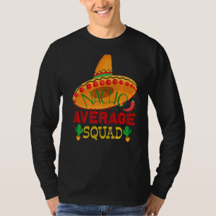 Nacho Average Squad Cinco de Mayo Mexican Party T-Shirt