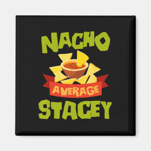 Nacho Average Stacey Funny Birthday Personalised N Magnet