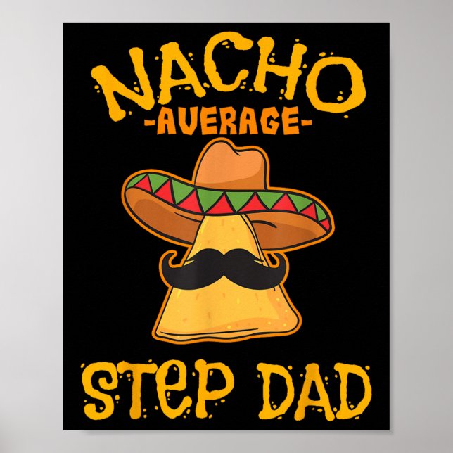 Nacho Average Step Dad Mexican Dish Stepdad  Poster (Front)