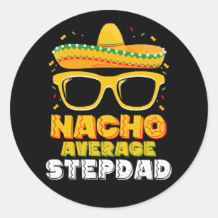 Nacho Average Stepdad Dad Cinco De Mayo Classic Round Sticker