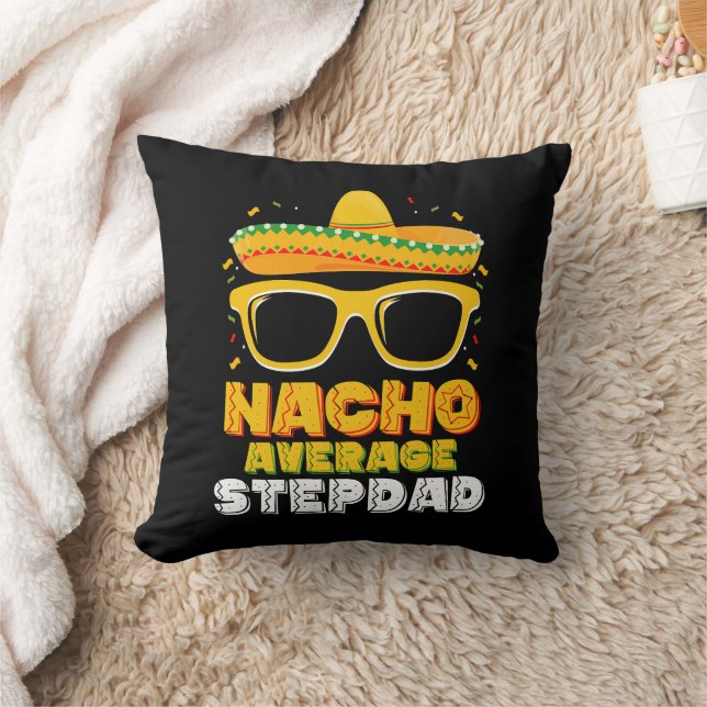 Nacho Average Stepdad Dad Cinco De Mayo Cushion (Blanket)