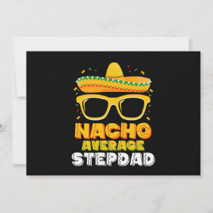 Nacho Average Stepdad Dad Cinco De Mayo Invitation