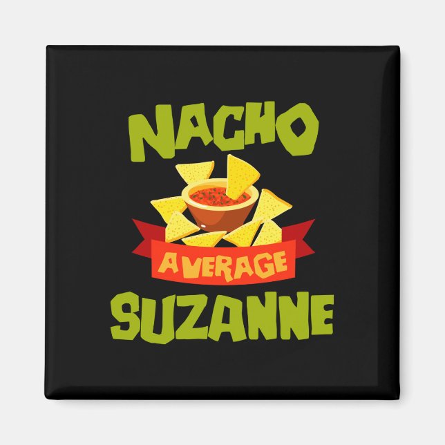Nacho average suzanne funny birthday name gift magnet (Front)