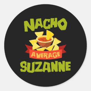 Nacho Average Suzanne Funny Birthday Personalised Classic Round Sticker