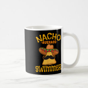 Nacho Average Swimmer Cinco De Mayo Mexican Fiesta Coffee Mug