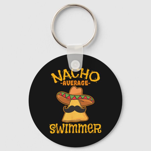 Nacho Average Swimmer Cinco De Mayo Mexican Fiesta Key Ring (Front)
