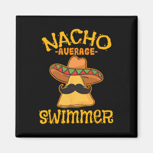 Nacho Average Swimmer Cinco De Mayo Mexican Fiesta Magnet