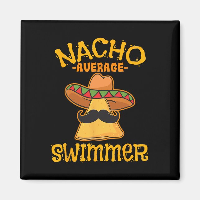 Nacho Average Swimmer Cinco De Mayo Mexican Fiesta Magnet (Front)