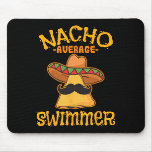 Nacho Average Swimmer Cinco De Mayo Mexican Fiesta Mouse Pad