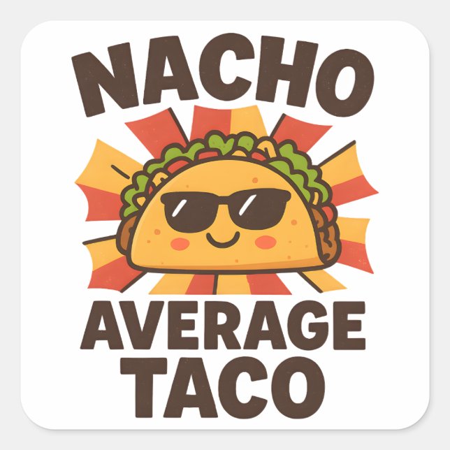 Nacho Average Taco Funny Food Pun Comic Style Square Sticker (Front)