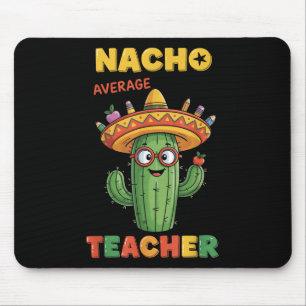 Nacho Average Teacher Apple Cinco De Mayo Teacher Mouse Pad