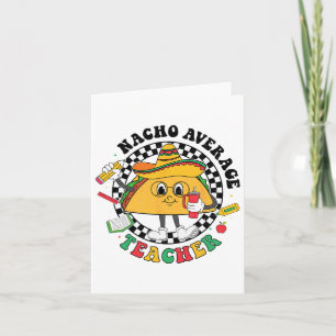Nacho Average Teacher Taco Sombrero Cinco De Mayo Card