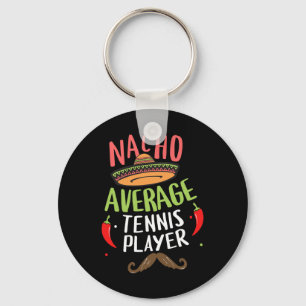 Nacho Average Tennis Player Cinco De Mayo Mexican  Key Ring