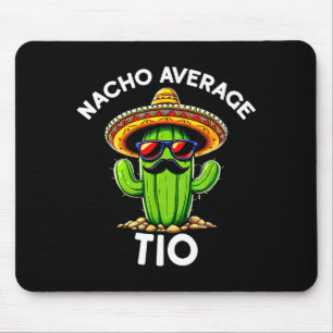 Nacho Average Tio _ Spanish Uncle Funny Espanol Sa Mouse Pad