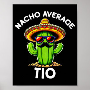 Nacho Average Tio _ Spanish Uncle Funny Espanol Sa Poster