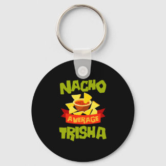 Nacho average trisha funny birthday name gift key ring