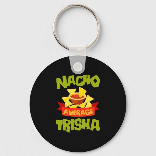Nacho average trisha funny birthday name gift key ring (Front)