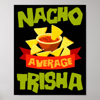 Nacho average trisha funny birthday name gift poster