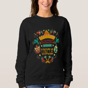 Nacho Average Uncle Cinco De Mayo Men Boys Sweatshirt